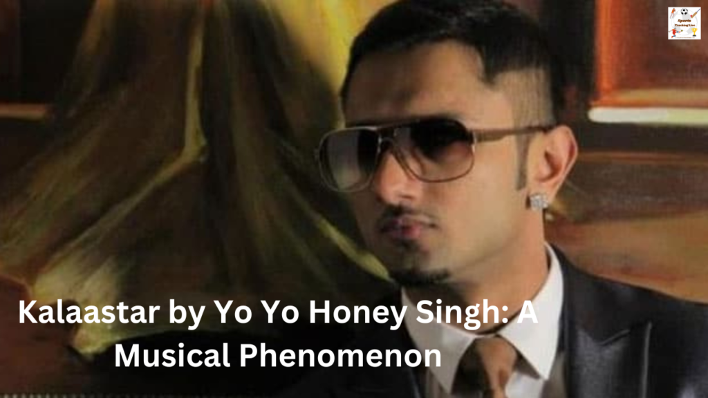 Further Explorations : Kalaastar by Yo Yo Honey Singh