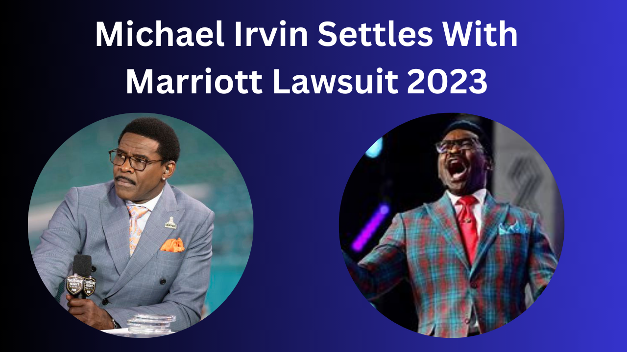 Michael Irvin Settles With Marriott Lawsuit 2023