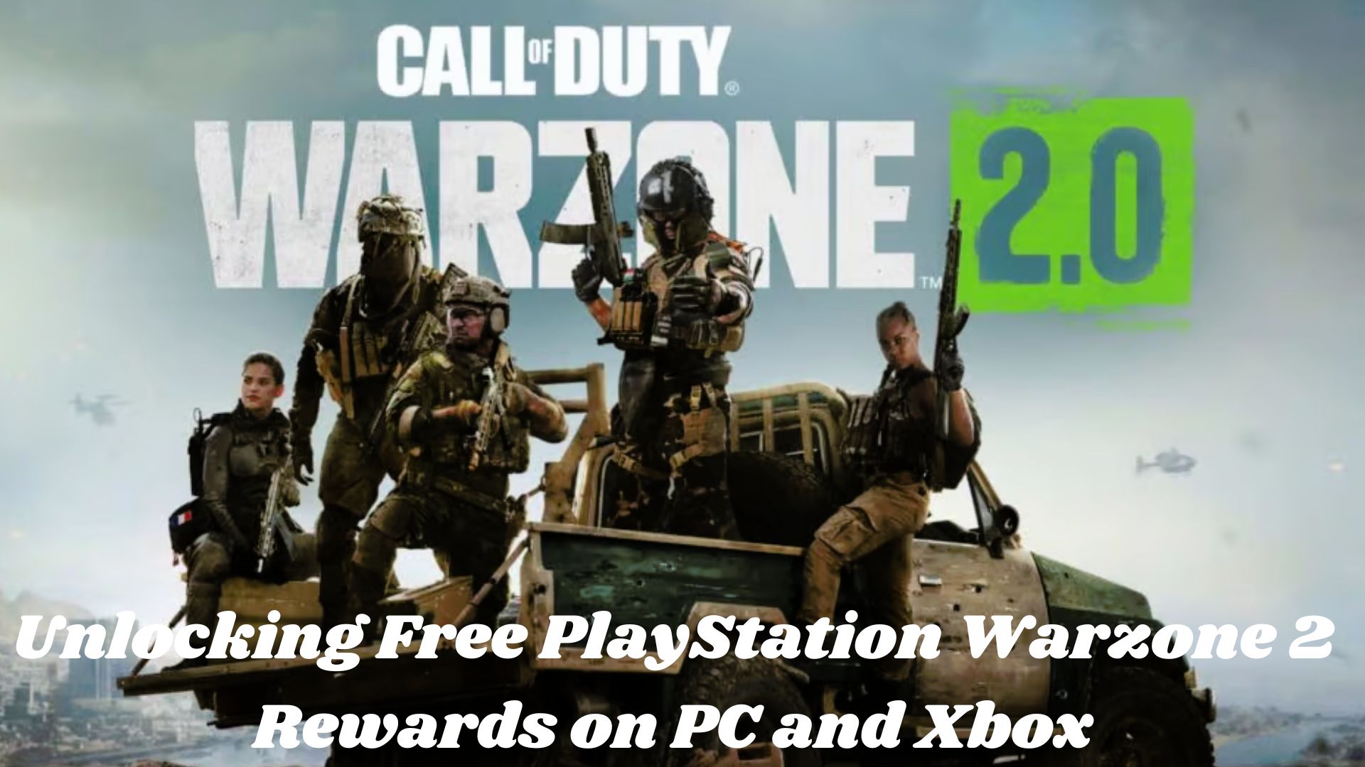 How to Unlocking Free PlayStation Warzone 2 Rewards on PC and Xbox: Your Complete Guide 2023